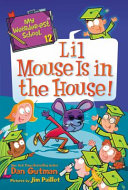 Book cover of MY WEIRDER-EST SCHOOL 12 LIL MOUSE IS IN THE HOUSE