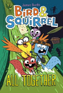 Book cover of BIRD & SQUIRREL 07 ALL TOGETHER