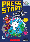 Book cover of PRESS START 12 SUPER RABBIT BOY WORLD
