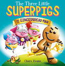 Book cover of 3 LITTLE SUPERPIGS & THE GINGERBRE