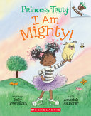 Book cover of PRINCESS TRULY 06 I AM MIGHTY