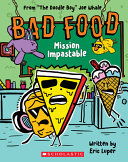 Book cover of BAD FOOD 03 MISSION IMPASTABLE