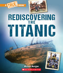 Book cover of TRUE BOOK - REDISCOVERING THE TITANIC