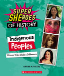 Book cover of SUPER SHEROES OF HISTORY - INDIGENOUS PEOPLES