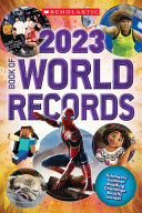 Book cover of SCHOLASTIC BOOK OF WORLD RECORDS 2023