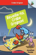 Book cover of CRABE GROGNON - REVEILLE-TOI CRABE GROGN