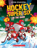 Book cover of HOCKEY SUPER 6 05 IN THE GAME