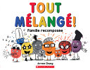 Book cover of TOUT MELANGE FAMILLE RECOMPOSEE