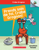 Book cover of CRABE GROGNON 04 PRENDS SOIN DE TOI