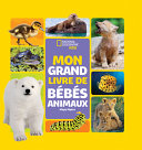 Book cover of MON GRAND LIVRE DE BEBES ANIMAUX