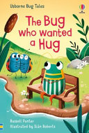 Book cover of BUG WHO WANTED A HUG
