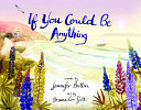 Book cover of IF YOU COULD BE ANYTHING
