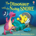 Book cover of DINOSAUR WITH THE NOISY SNORE