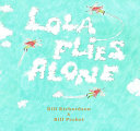 Book cover of LOLA FLIES ALONE