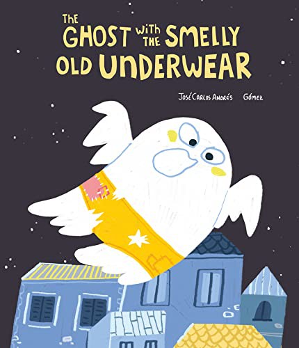 Book cover of GHOST WITH THE SMELLY OLD UNDERWEAR