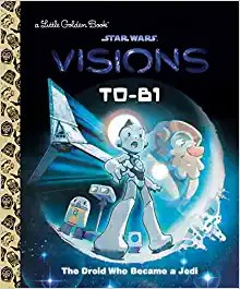 Book cover of T0-B1 - THE DROID WHO BECAME A JEDI