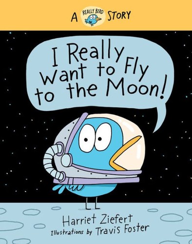 Book cover of I REALLY WANT TO FLY TO THE MOON