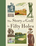 Book cover of STORY OF GOLF IN 50 HOLES