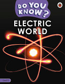 Book cover of DO YOU KNOW - ELECTRIC WORLD