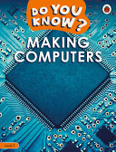 Book cover of DO YOU KNOW - MAKING COMPUTERS