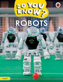 Book cover of DO YOU KNOW - ROBOTS