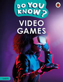 Book cover of DO YOU KNOW - VIDEO GAMES