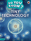 Book cover of DO YOU KNOW - TINY TECHNOLOGY