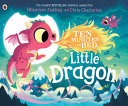 Book cover of 10 MINUTES TO BED - LITTLE DRAGON