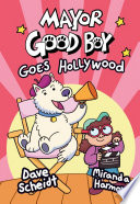 Book cover of MAYOR GOOD BOY GOES HOLLYWOOD