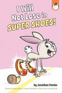 Book cover of I WILL NOT LOSE IN SUPER SHOES