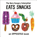 Book cover of VERY HUNGRY CATERPILLAR EATS SNACKS