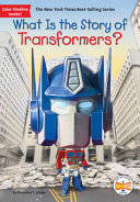 Book cover of WHAT IS THE STORY OF TRANSFORMERS