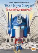 Book cover of WHAT IS THE STORY OF TRANSFORMERS