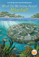 Book cover of WHAT DO WE KNOW ABOUT ATLANTIS