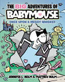 Book cover of BIG ADVENTURES OF BABYMOUSE 01 ONCE UPON