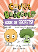Book cover of COOKIE & BROCCOLI 03 BOOK OF SECRETS