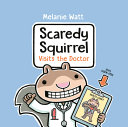 Book cover of SCAREDY SQUIRREL VISITS THE DOCTOR