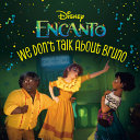 Book cover of ENCANTO - WE DON'T TALK ABOUT BRUNO