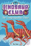 Book cover of DINOSAUR CLUB 05 THE COMPSOGNATHUS CHASE