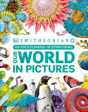 Book cover of OUR WORLD IN PICTURES - AN ENCY OF EVERY