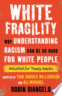 Book cover of WHITE FRAGILITY ADAPTED FOR YOUNG ADULTS