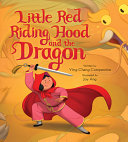 Book cover of LITTLE RED RIDING HOOD & THE DRAGON