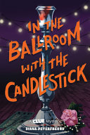 Book cover of CLUE 03 IN THE BALLROOM WITH THE CANDLES