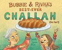 Book cover of BUBBIE & RIVKA'S BEST-EVER CHALLAH SO FA