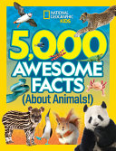 Book cover of 5000 AWESOME FACTS ABOUT ANIMALS