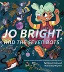 Book cover of JO BRIGHT & THE 7 BOTS