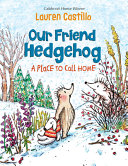 Book cover of OUR FRIEND HEDGEHOG - A PLACE TO CALL H