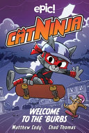 Book cover of CAT NINJA 04 WELCOME TO THE BURBS