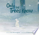 Book cover of ONLY THE TREES KNOW