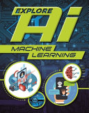 Book cover of EXPLORE AI - MACHINE LEARNING